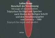 Botschaft der Versöhnung = Message Of Reconciliation : Triptychon Für Orgel und Sprecher.