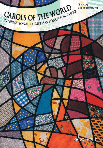 Carols of The World : International Christmas Songs For Choir / Ed. and arr. by Björn Griesheimer.