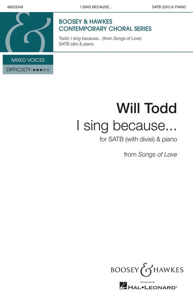 I Sing Because…, From Songs Of Love : For SATB (With Divisi) and Piano.
