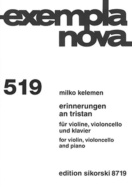 Erinnerungen An Tristan : For Violin, Violoncello and Piano (2011).