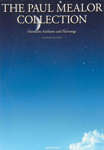 Paul Mealor Collection - Favorite Anthems and Partsongs : For Mixed-Voice Choir.