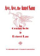 Ave, Ave, The Angel Sang : For Organ Solo.