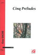Cinq Préludes : Pour Piano (2005).