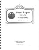 Bayou Legend : An Opera In Three Acts - Libretto.