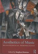 Aesthetics Of Music : Musicological Perspectives / edited by Stephen Downes.
