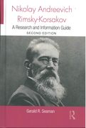 Nikolay Andreevich Rimsky-Korsakov : A Research and Information Guide - Second Edition.