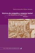 Músicos De Compañía Y Empresa Teatral En Madrid En El Siglo XVII.