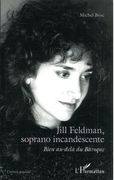 Jill Feldman, Soprano Incandescente : Bien Au-Dela Du Baroque.