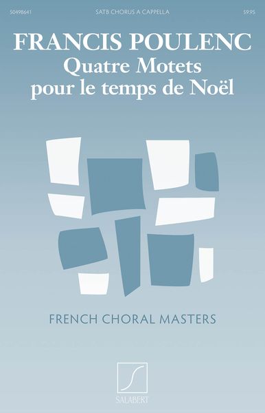 Quatre Motets Pour le Temps De Noel : For SATB Chorus A Cappella.