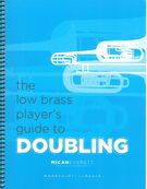 Low Brass Player's Guide To Doubling.