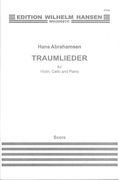 Traumlieder : For Violin, Cello and Piano (1984/2009).