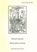 Maria Plena Virtute : For Six Voices / edited by Nick Sandon.