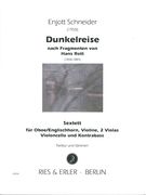 Dunkelreise Nach Fragmenten von Hans Rott : Sextett Für Oboe, Violine, 2 Violas, Violoncello & Bass.