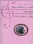 Francois-Joseph Gossec (1734-1829) : Un Musicien A Paris, De l'Ancien Régime Au Roi Charles X.