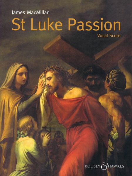 St Luke Passion : For Chorus, Children's Choir, Organ and Chamber Orchestra (2012-13).