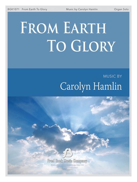 From Earth To Glory : For Organ Solo.