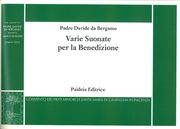 Varie Suonate Per la Benedizione : Per Organo / edited by Marco Ruggeri.