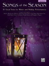 Songs Of The Season - 10 Vocal Solos For Winter and Holiday Performances : Medium Low.