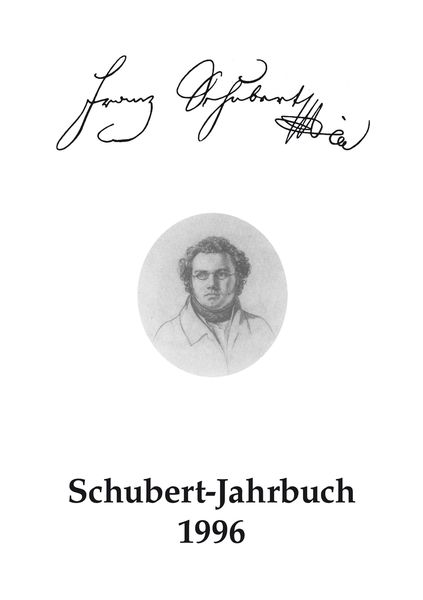 Schubert-Jahrbuch 1996 / edited by Von Klaus Gotthard-Fischer & Christiane Schumann.