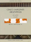 Cinco Imagenes Argentinas : For Guitar.