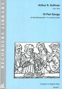 10 Part Songs : For Recorder Quartet / arranged by Dagmar Wilgo.