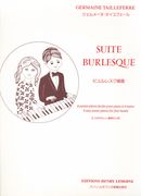 Suite Burlesque : 6 Petites Pieces Faciles Pour Piano A 4 Mains.