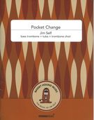 Pocket Change : For Bass Trombone, Tuba, and Trombone Choir.