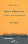 Incarnations Du Son : Les Métaphores Du Geste Dans l'Écoute Musicale.