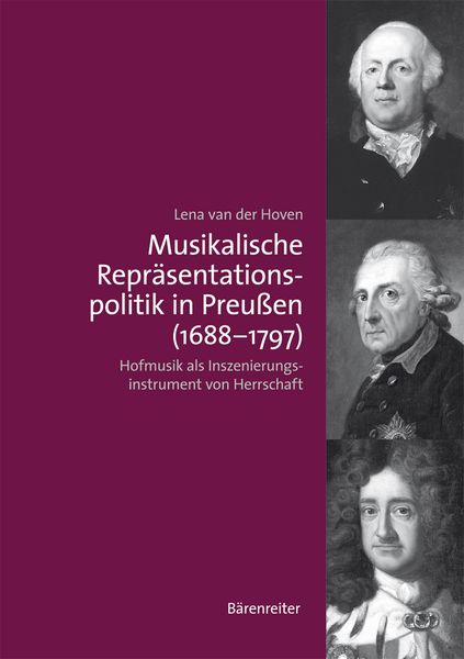 Musikalische Repräsentations-Politik In Preussen (1688-1797).
