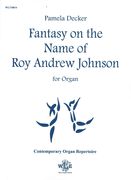 Fantasy On The Name Of Roy Andrew Johnson : For Organ (2015).