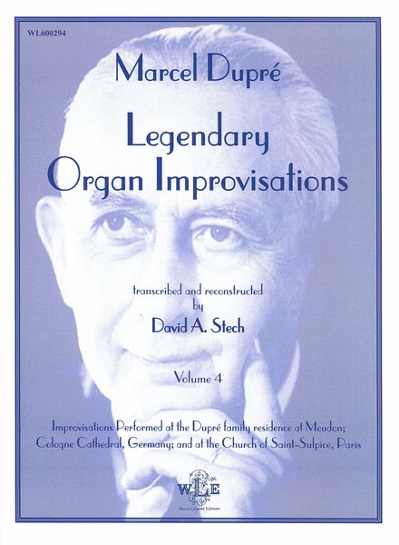 Legendary Organ Improvisations, Vol. 4 / transcribed and Reconstructed by David A. Stech.