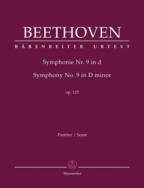 Symphony No. 9 In D Minor, Op. 125 / edited by Jonathan Del Mar.