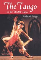 Tango In The United States : A History.