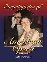 Encyclopedia Of American Opera.