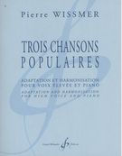 Trois Chansons Populaires : Adaptation Et Harmonisation Pour Voix Élevée Et Piano.