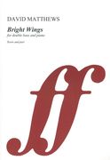 Bright Wings, Op. 134 : For Double Bass and Piano (2015).