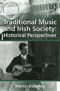 Traditional Music and Irish Society : Historical Perspectives.