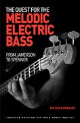 Quest For The Melodic Electric Bass : From Jamerson To Spenner.