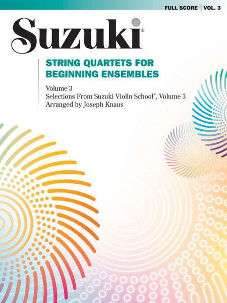 String Quartets For Beginning Ensembles, Vol. 3 / arr. by Joseph Knaus.