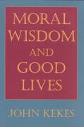 Moral Wisdom and Good Lives.