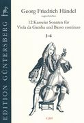 12 Kasseler Sonaten, 1-4 : Für Viola Da Gamba & Basso Continuo / Ed. Günter & Leonore von Zadow.