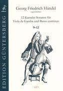 12 Kasseler Sonaten, 9-12 : Für Viola Da Gamba & Basso Continuo / Ed. Günter & Leonore von Zadow.