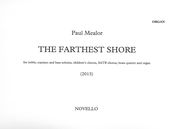 Farthest Shore : For Treble, Soprano and Bass Soloists, Children's Chorus, SATB, Brass and Organ.