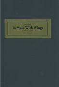 To Walk With Wings - Fanfare and Overture : For Concert Band.
