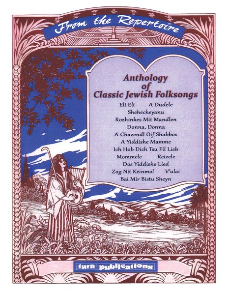 Anthology Of Classic Jewish Folksongs / compiled and edited by Velvel Pasternak.