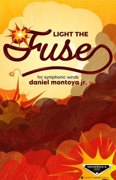Light The Fuse : For Symphonic Winds.