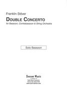 Double Concerto : For Bassoon, Contrabassoon and String Orchestra (2010, Rev. 2014).
