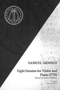 Eight Sonatas : For Violin and Piano (1775) / edited by Robert Hoskins.