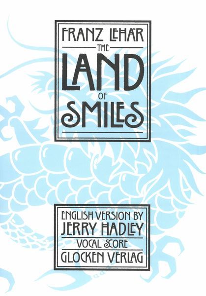 Land of Smiles [E] : Operetta In Three Acts After Viktor Leon.