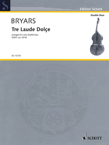 Tre Laude Dolce : arranged For Solo Double Bass (2007, arr. 2014).